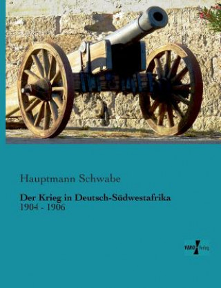 Kniha Krieg in Deutsch-Sudwestafrika Hauptmann Schwabe