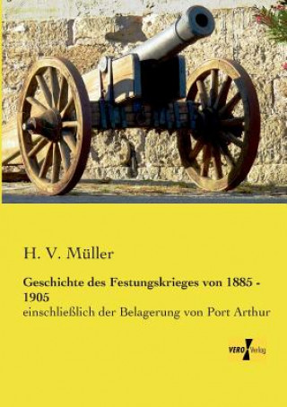 Carte Geschichte des Festungskrieges von 1885 - 1905 H. V. Müller