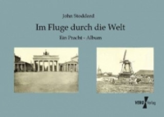 Kniha Im Fluge durch die Welt John Stoddard