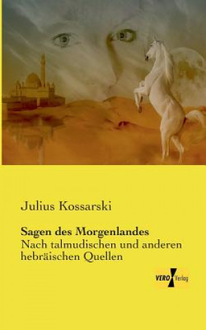 Книга Sagen des Morgenlandes Julius Kossarski