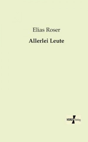 Kniha Allerlei Leute Elias Roser