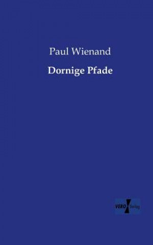 Книга Dornige Pfade Paul Wienand