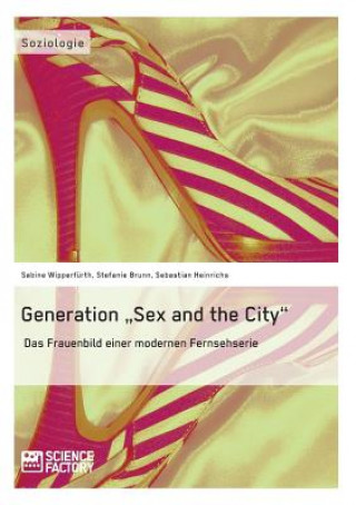 Kniha Generation Sex and the City Sabine Wipperfürth