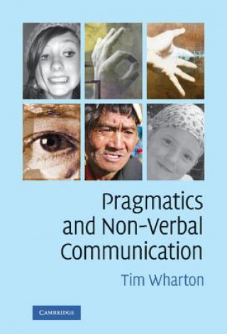 Könyv Pragmatics and Non-Verbal Communication Tim Wharton