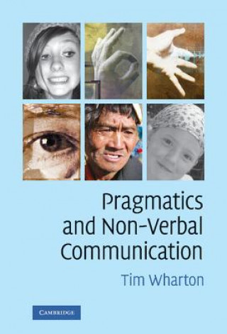 Knjiga Pragmatics and Non-Verbal Communication Tim Wharton