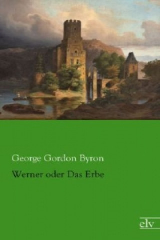 Książka Werner oder Das Erbe George G. N. Lord Byron