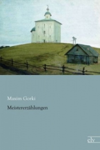 Carte Meistererzählungen Maxim Gorki