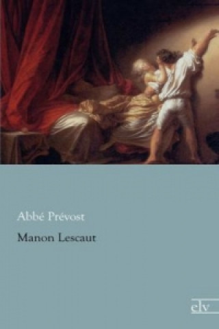 Könyv Manon Lescaut Abbe Prevost