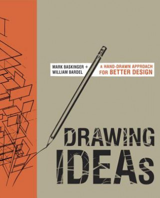 Книга Drawing Ideas Mark Baskinger & William Bardel