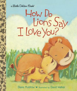 Könyv How Do Lions Say I Love You? Diane E Muldrow