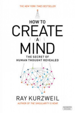 Book How to Create a Mind Ray Kurzweil