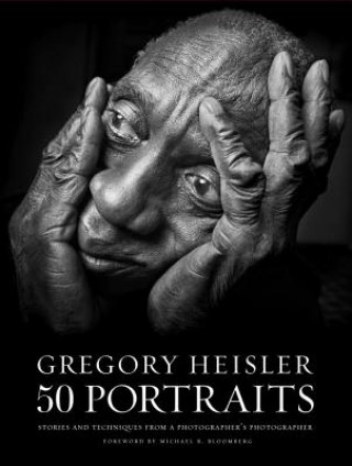 Kniha Gregory Heisler: 50 Portraits Gregory Heisler