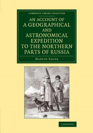 Kniha Account of a Geographical and Astronomical Expedition to the Northern Parts of Russia Martin Sauer