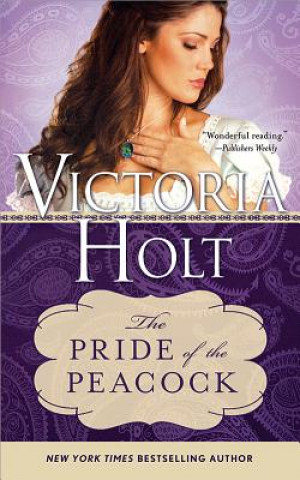 Carte The Pride of the Peacock Victoria Holt