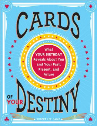 Книга Cards of Your Destiny Robert Lee Camp