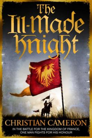 Kniha Ill-Made Knight Christian Cameron