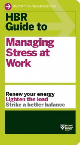 Книга HBR Guide to Managing Stress at Work (HBR Guide Series) Harvard Business Review