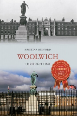 Knjiga Woolwich Through Time Kristina Bedford