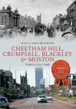 Könyv Cheetham Hill, Crumpsall, Blackley & Moston Through Time Jean Bradburn & John Bradburn