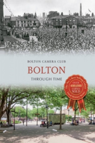 Knjiga Bolton Through Time Bolton Camera Club