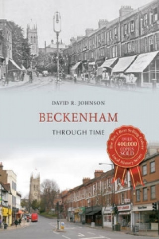 Kniha Beckenham Through Time David R. Johnson