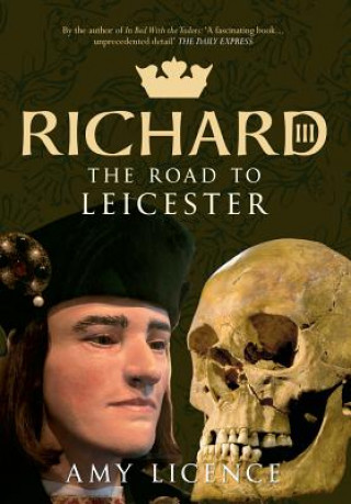 Könyv Richard III Amy Licence