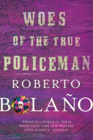 Book Woes of the True Policeman Roberto Bolaňo