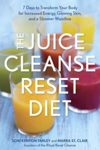 Carte Juice Cleanse Reset Diet Lori Kenyon Farley & Marra St Claire