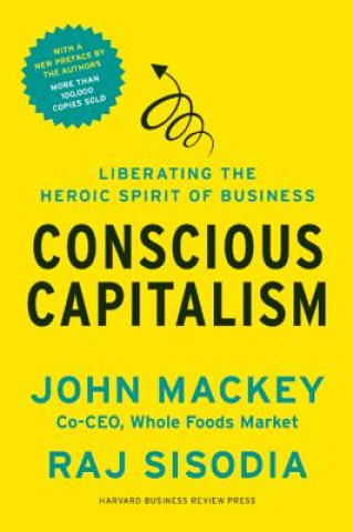 Book Conscious Capitalism, With a New Preface by the Authors John Mackey