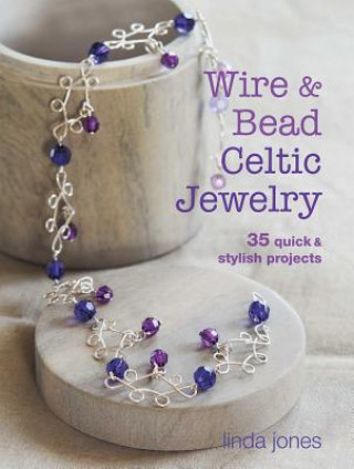 Книга Wire and Bead Celtic Jewelry Linda Jones