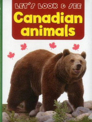 Knjiga Let's Look & See: Canadian Animals Anness Publishing Ltd