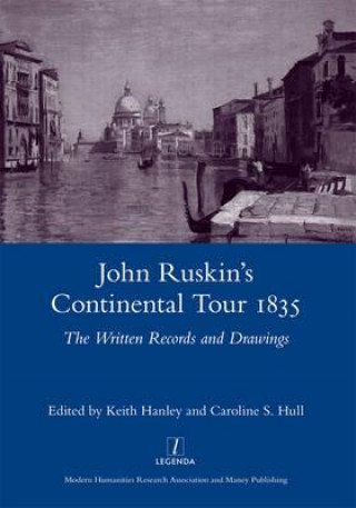 Carte John Ruskin's Continental Tour, 1835 Keither Hanley & Caroline S Hull