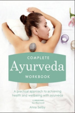 Kniha Complete Ayurveda Workbook Anna Selby