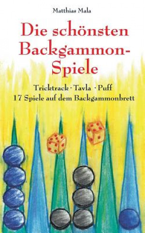 Könyv schoensten Backgammon-Spiele Matthias Mala