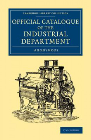 Buch Official Catalogue of the Industrial Department Anonymous