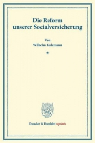 Carte Die Reform unserer Socialversicherung. Wilhelm Kulemann