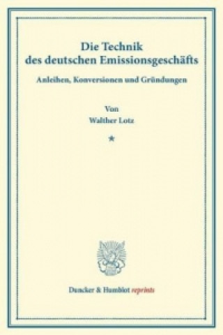 Książka Die Technik des deutschen Emissionsgeschäfts. Walther Lotz