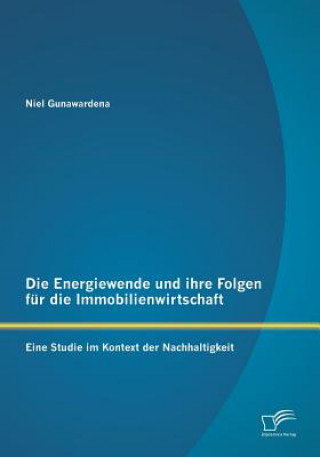 Книга Energiewende und ihre Folgen fur die Immobilienwirtschaft Niel Gunawardena