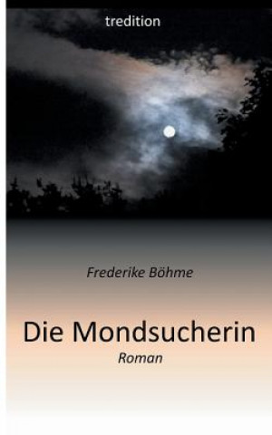 Book Die Mondsucherin Frederike Böhme
