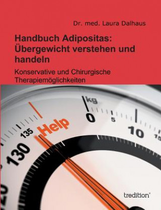 Könyv Handbuch Adipositas: Übergewicht verstehen und handeln Dr. med. Laura Dalhaus