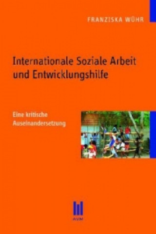 Book Internationale Soziale Arbeit und Entwicklungshilfe Franziska Wühr