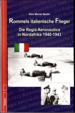 Könyv Rommels italienische Flieger Hans W. Neulen
