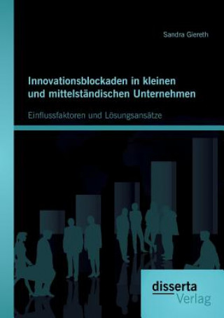 Kniha Innovationsblockaden in kleinen und mittelstandischen Unternehmen Sandra Giereth