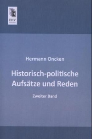 Carte Historisch-politische Aufsätze und Reden. Bd.2 Hermann Oncken