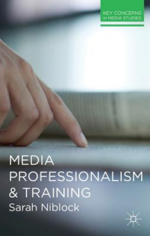 Kniha Media Professionalism and Training Niblock Sarah