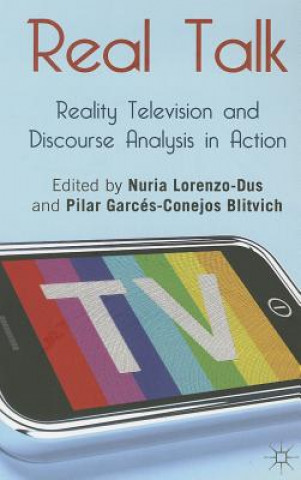 Книга Real Talk: Reality Television and Discourse Analysis in Action Lorenzo Dus Nuria