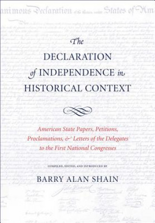 Buch Declaration of Independence in Historical Context Barry Alan Shain