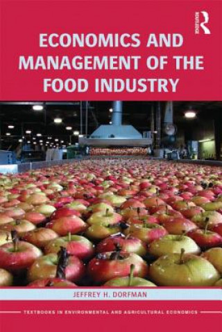 Könyv Economics and Management of the Food Industry Jeffrey Dorfman