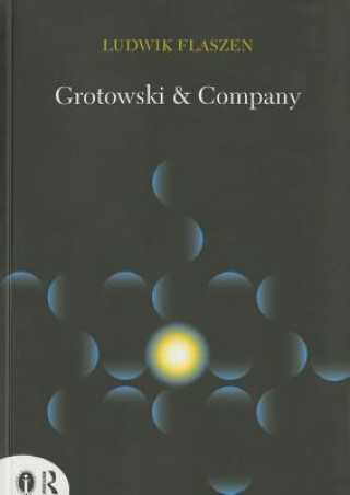 Carte Grotowski & Company Ludwik Flaszen