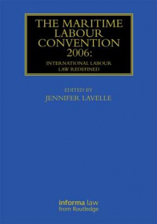 Carte Maritime Labour Convention 2006: International Labour Law Redefined Jennifer Lavelle